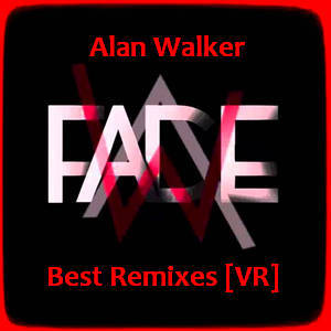 Alan Walker - Faded (Best Remixes) [VR]
