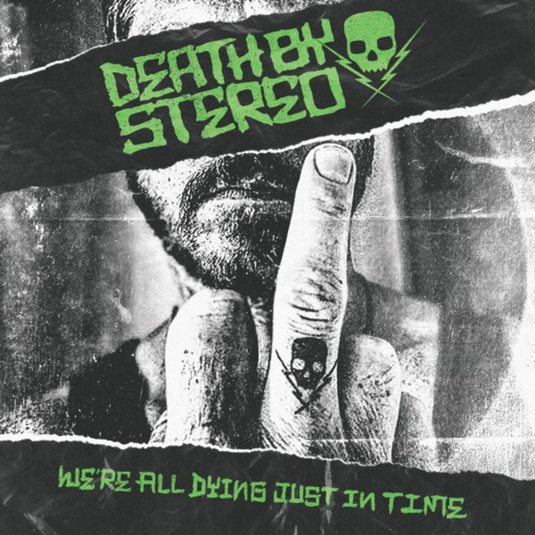 Death by Stereo - We're All Dying Just in Time 2020