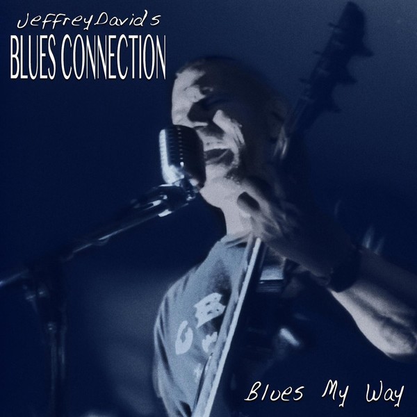 Jeffrey David's Blues Connection - Blues My Way 2018